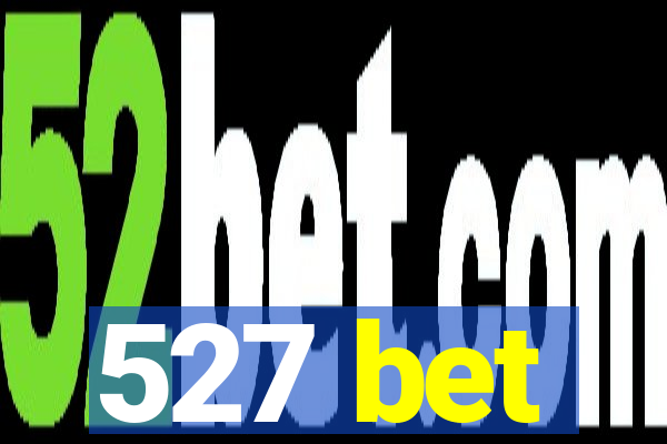 527 bet